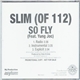 Slim (Of 112) - So Fly